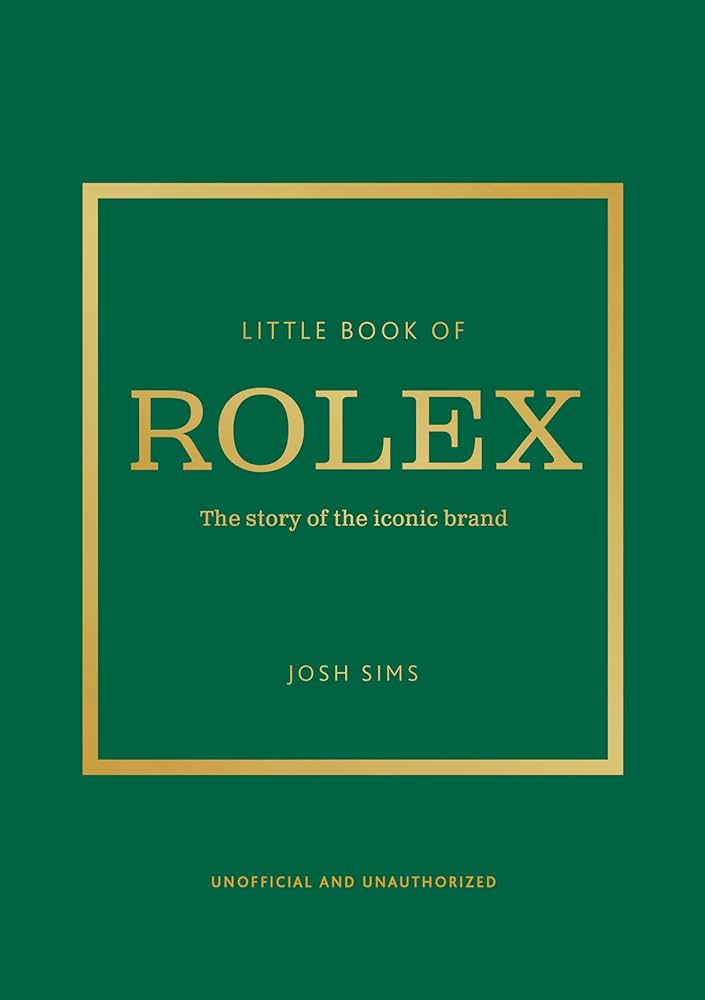 Φωτογραφία προϊόντος: WELBECK PUBLISHING GROUP LITTLE BOOK OF ROLEX : THE STORY BEHIND THE ICONIC BRAND HC