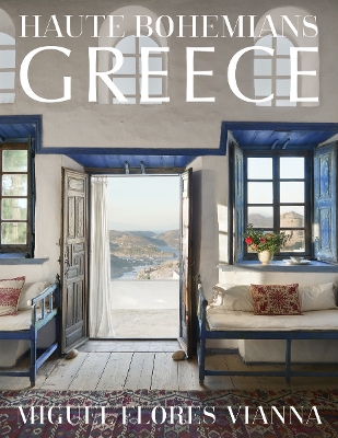 Φωτογραφία προϊόντος: VENDOME PRESS HAUTE BOHEMIANS: GREECE : INTERIORS, ARCHITECTURE, AND LANDSCAPES HC