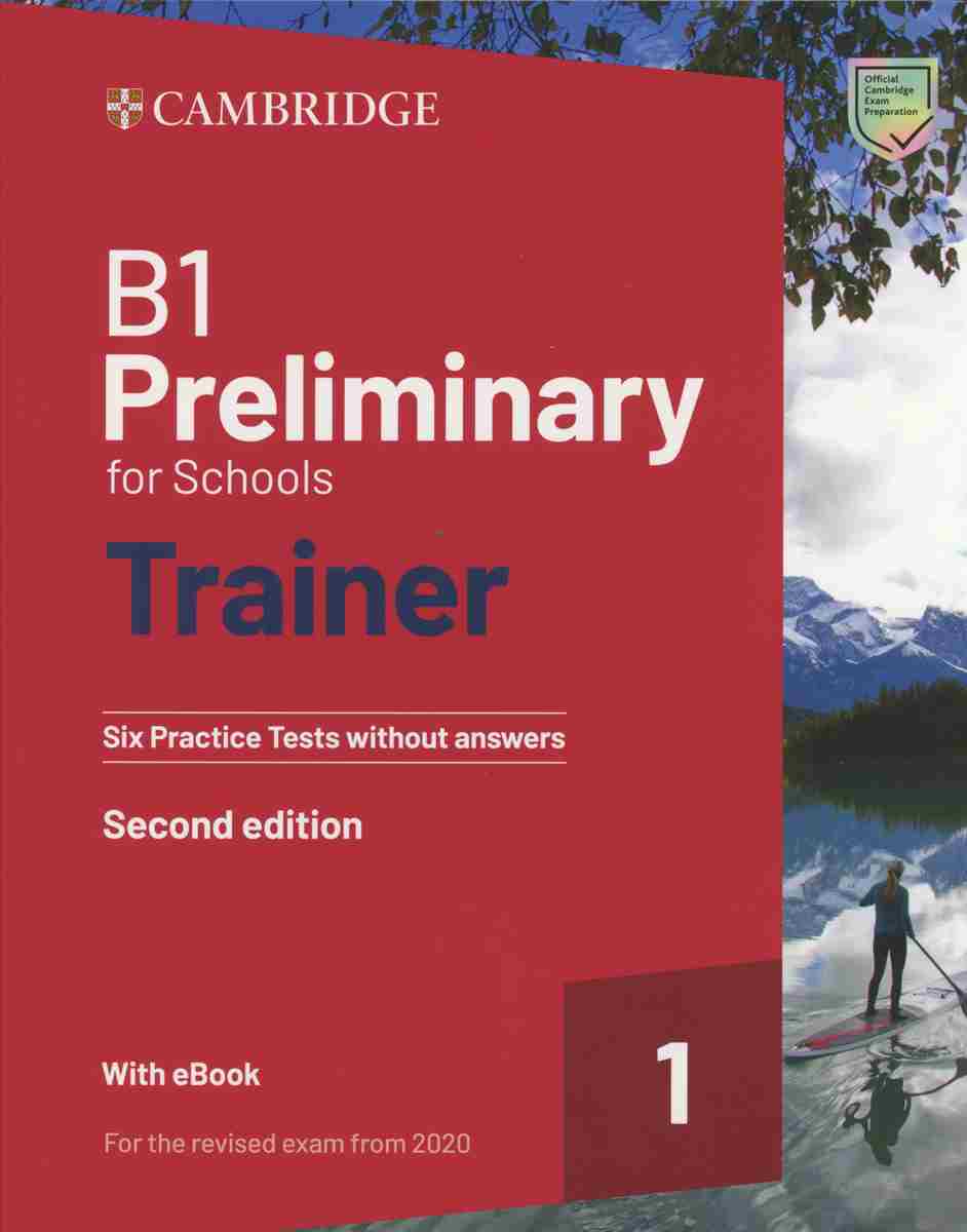 Φωτογραφία προϊόντος: CAMBRIDGE UNIVERSITY PRESS CAMBRIDGE PRELIMINARY FOR SCHOOLS 1 B1 TRAINER (+ DOWNLOADABLE AUDIO + EBOOK) WO/A