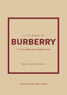 Φωτογραφία προϊόντος: WELBECK PUBLISHING GROUP LITTLE BOOK OF BURBERRY : THE STORY OF THE ICONIC FASHION HOUSE HC