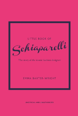 Φωτογραφία προϊόντος: WELBECK PUBLISHING GROUP LITTLE BOOK OF SCHIAPARELLI : THE STORY OF THE ICONIC FASHION DESIGNER HC