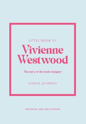Φωτογραφία προϊόντος: WELBECK PUBLISHING GROUP LITTLE BOOK OF VIVIENNE WESTWOOD : THE STORY OF THE ICONIC FASHION HOUSE HC