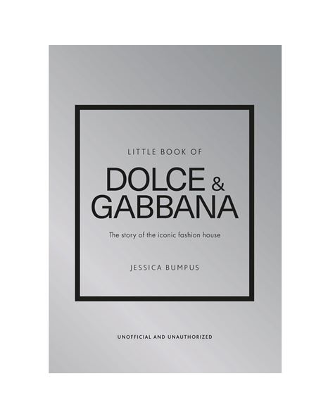 Φωτογραφία προϊόντος: WELBECK PUBLISHING GROUP LITTLE BOOK OF DOLCE +amp; GABBANA : THE STORY BEHIND THE ICONIC FASHION HOUSE HC