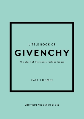 Φωτογραφία προϊόντος: WELBECK PUBLISHING GROUP LITTLE BOOK OF GIVENCHY : THE STORY OF THE ICONIC FASHION HOUSE HC