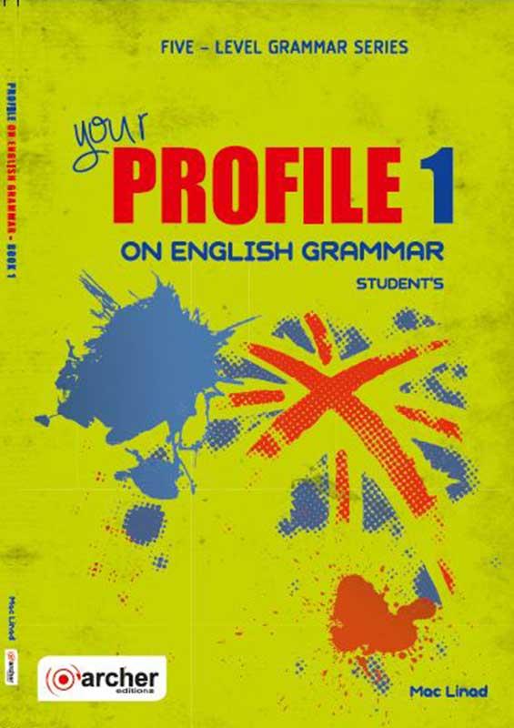 Φωτογραφία προϊόντος: YOUR PROFILE ON ENGLISH GRAMMAR 1 SB — ARCHER EDITIONS