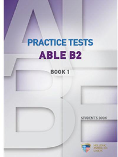 Φωτογραφία προϊόντος: Practice Tests Able B2 1 SB (ΕΛΛΗΝΟΑΜΕΡΙΚΑΝΙΚΗ ΕΝΩΣΗ)
