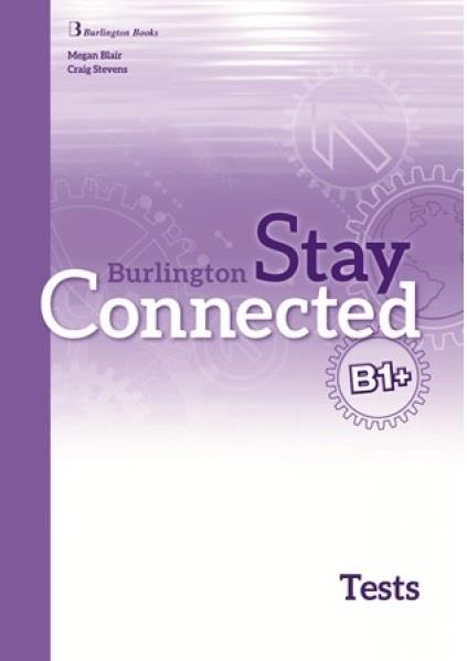 Φωτογραφία προϊόντος: STAY CONNECTED B1+ TCHR'S TEST 560804 9789963273355 (INTERMEDIATE PLUS) Burlington