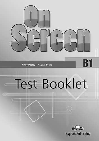 Φωτογραφία προϊόντος: ON SCREEN B1 TEST 562145 9781471568466 – Intermediate (Express Publishing)