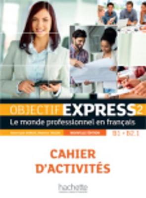 Φωτογραφία προϊόντος: OBJECTIF EXPRESS 2 B1 + B2.1 Cahier N/E (Hachette)