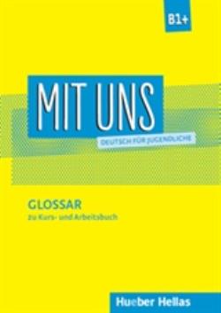 Φωτογραφία προϊόντος: MIT UNS B1+ GLOSSAR 2133645 (9789605480400) – GRUNDSTUFE HUEBER HELLAS