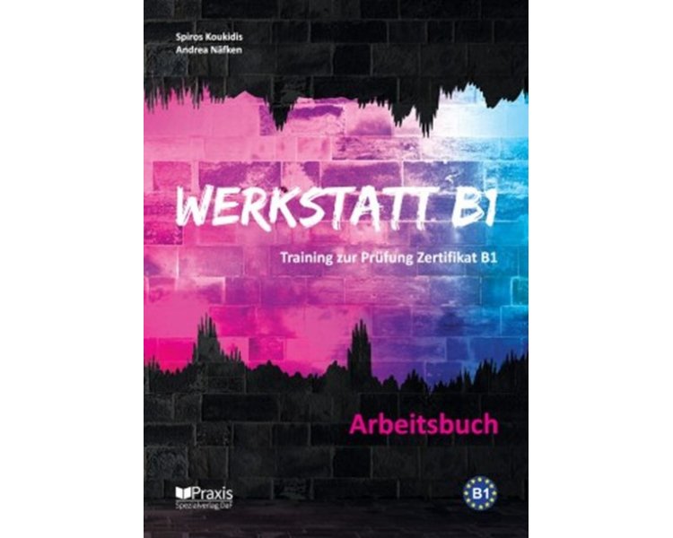 Φωτογραφία προϊόντος: WERKSTATT B1 - Arbeitsbuch (ΠΡΑΞΙΣ/Κουκίδης) | Grundstufe