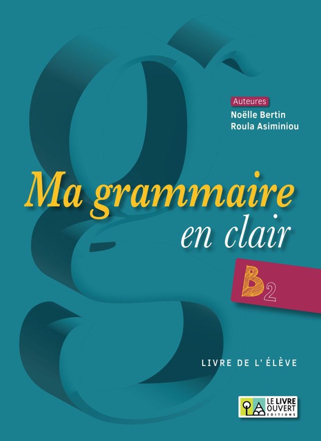 Φωτογραφία προϊόντος: MA GRAMMAIRE EN CLAIR B2 βιβλίο μαθητή (LE LIVRE OUVERT) 9786185681012