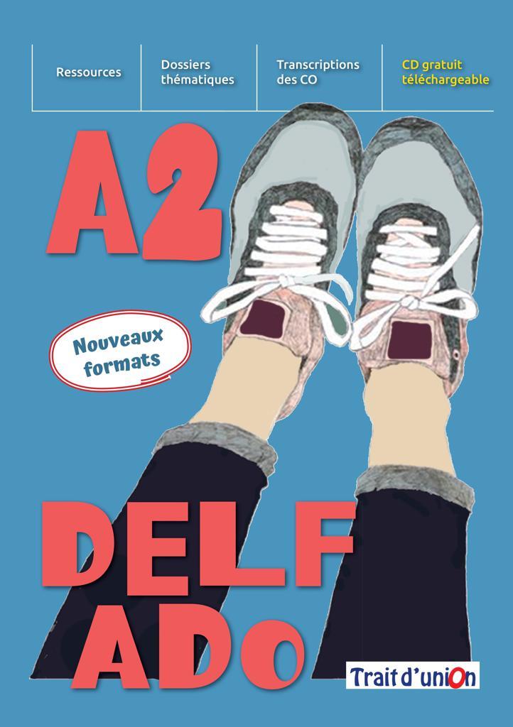 Φωτογραφία προϊόντος: NOUVEAU DELF ADO A2 (DEBUTANT - INTERMEDIAIRE) — TRAIT D' UNION