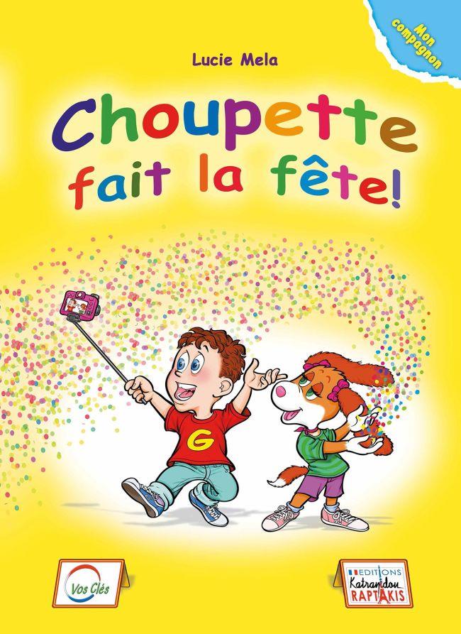 Φωτογραφία προϊόντος: CHOUPETTE FAIT LA FETE! COMPAGNON (Junior) — 9786188446106