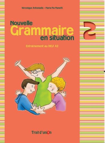 Φωτογραφία προϊόντος: GRAMMAIRE EN SITUATION 2 (Μέθοδος N/E) – DEBUTANT + FAUX DEBUTANT – TRAIT D’ UNION