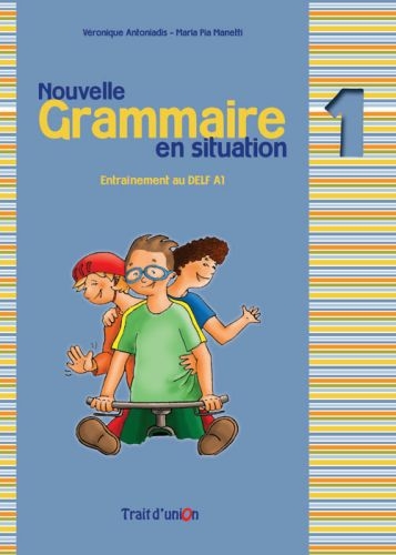 Φωτογραφία προϊόντος: GRAMMAIRE EN SITUATION 1 – Μέθοδος N/E (DEBUTANT) – TRAIT D' UNION, 9789609526173