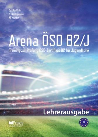 Φωτογραφία προϊόντος: ARENA ÖSD B2 Fur Jugendliche Lehrerausgabe 2133845 (Οδηγός εκπαιδευτικού) – Praxis (Κουκίδης)