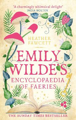 Φωτογραφία προϊόντος: LITTLE BROWN BOOK GROUP EMILY WILDE S ENCYCLOPAEDIA OF FAERIES : THE COSY AND HEART-WARMING SUNDAY TIMES BESTSELLER PB