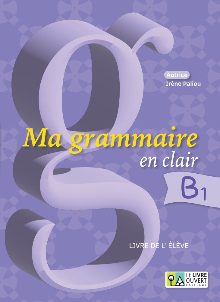 Φωτογραφία προϊόντος: LE LIVRE OUVERT MA GRAMMAIRE EN CLAIR B1 LIVRE DELEVE