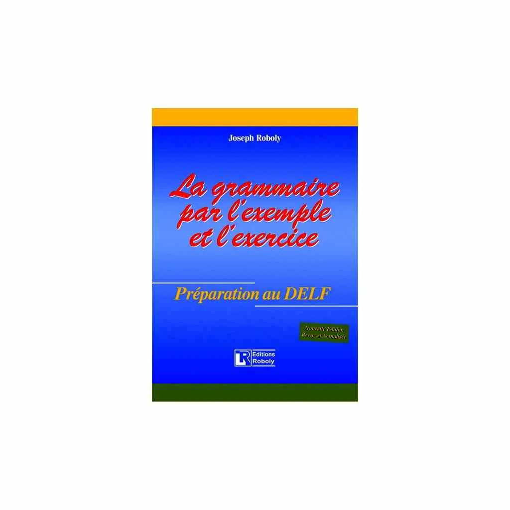 Φωτογραφία προϊόντος: LA GRAMMAIRE PAR L EXAMPLE ET L EXERCICE METHODE