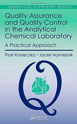 Φωτογραφία προϊόντος: Quality Assurance and Quality Control in the Analytical Chemical Laboratory: A Practical Approach, First Edition (Analytical Chemistry) Hardcover