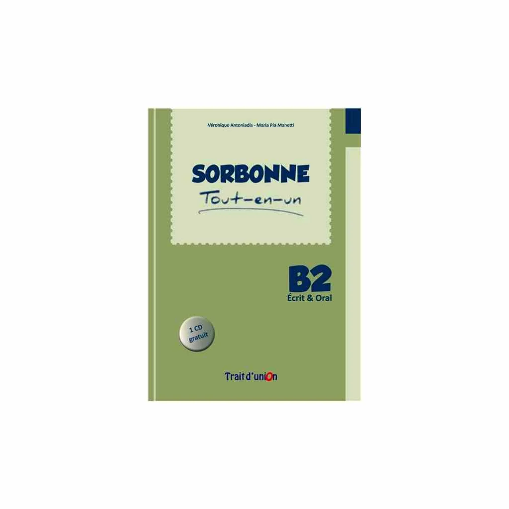 Φωτογραφία προϊόντος: SORBONNE TOUT-EN-UN B2 ECRIT + ORAL METHODE (+ CD)
