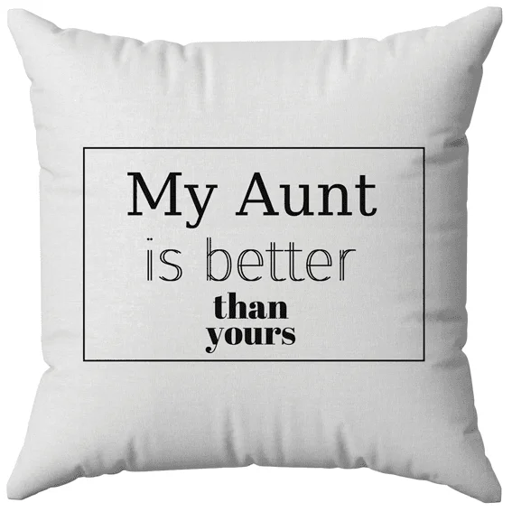 Φωτογραφία προϊόντος: OEM Μαξιλάρι My aunt is better than yours 40Χ40
