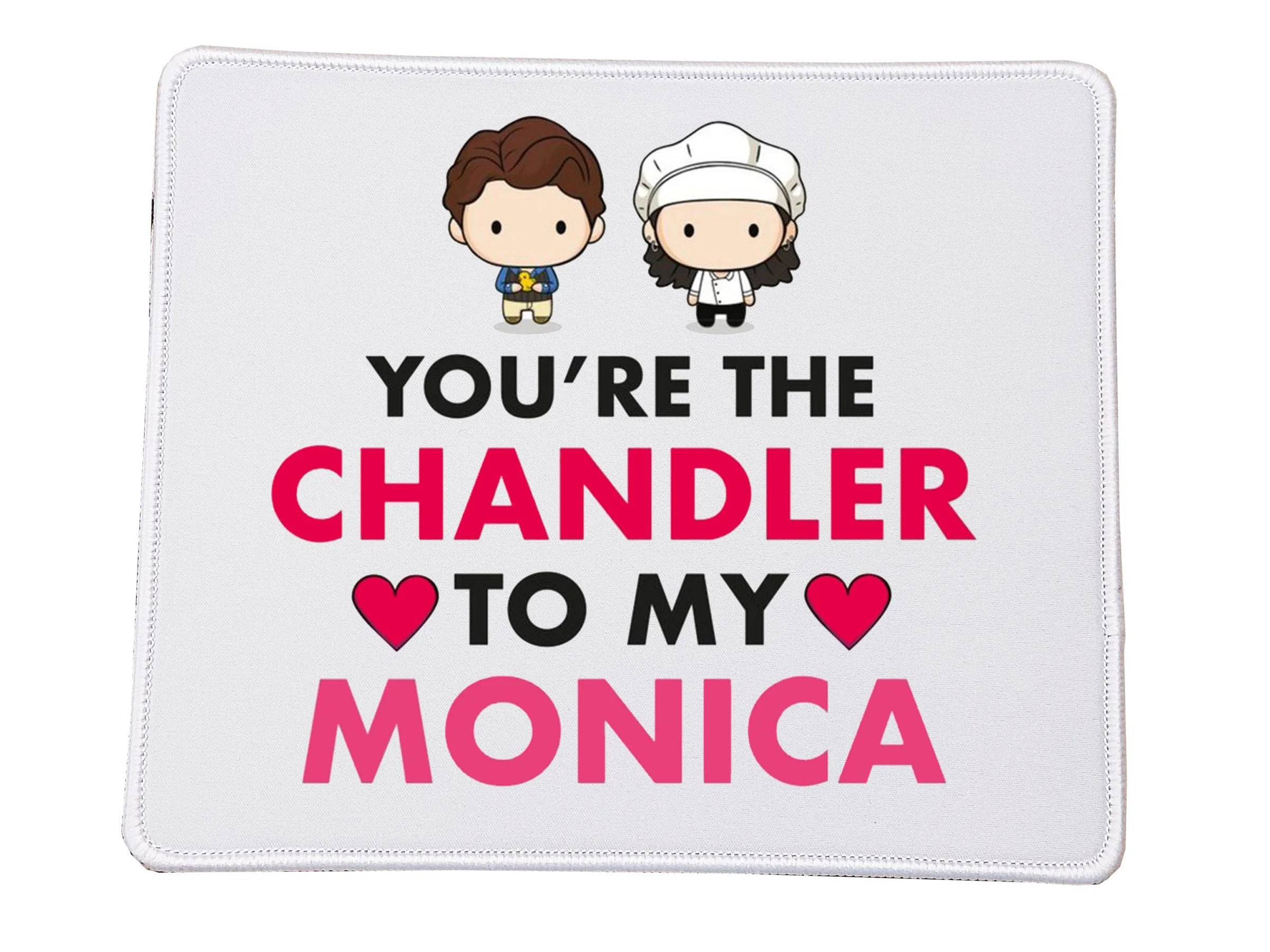 Φωτογραφία προϊόντος: Mousepad You are the chandler to my monica friends tv τα φιλαράκια no84 Αγίου Βαλεντίνου 23x20cm