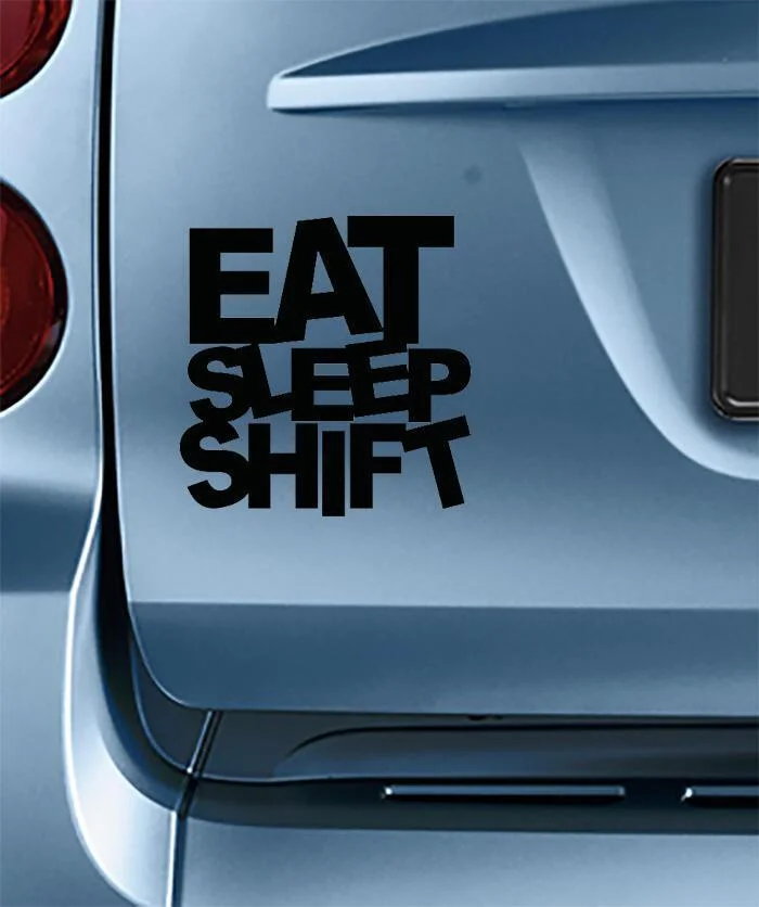 Φωτογραφία προϊόντος: Αυτοκόλλητο Eat Sleep Shift no2