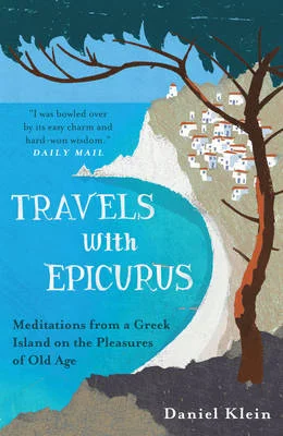Φωτογραφία προϊόντος: ONEWORLD PUBLICATIONS TRAVELS WITH EPICURUS: MEDITATIONS FROM A GREEK ISLAND ON THE PLEASURES OF OLD AGE PB